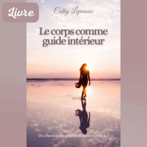1. Livre : « Le corps comme guide intérieur »